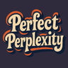 Profile picture of Perfect Perplexity